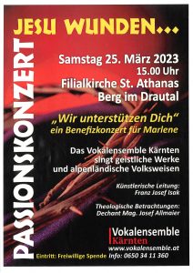 Vokalensemble Kärnten - Passionskonzert "ein Benefizkonzert für Marlene" @ Berg im Drautal: Filialkirche St. Athanas